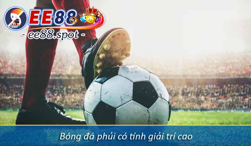 bóng đá phủi có tính giải trí cao
