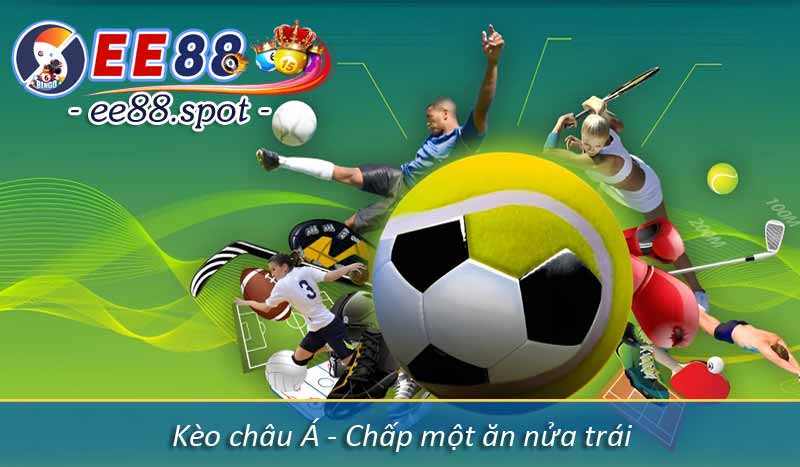 Kèo Châu Á – Cách Đọc Kèo Và Cá Cược Dễ Thắng Nhất 4 Kèo châu á - Chấp một ăn nửa trái