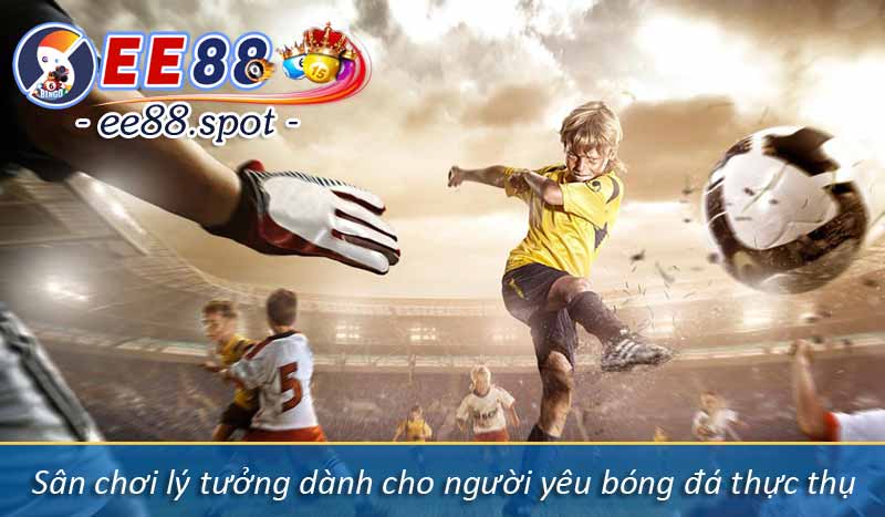 Sân chơi lý tưởng dành cho người yêu bóng đá thực thụ
